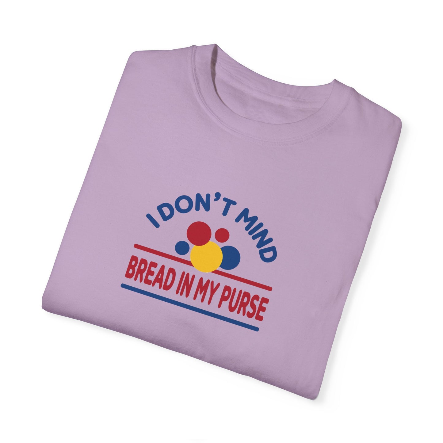 I Don't Mind Bread in my Purse | RHOSLC Comfort Colors T-Shirt